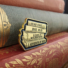 Load image into Gallery viewer, Read Fast, Die Old Enamel Pin