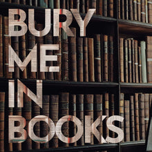 Load image into Gallery viewer, Bury Me in Books T-Shirt - Nat 21 Workshop