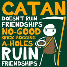 Load image into Gallery viewer, Catan Doesn't Ruin Friendships T-Shirt - Nat 21 Workshop
