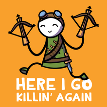 Load image into Gallery viewer, Here I Go KIllin' Again T-Shirt - Nat 21 Workshop