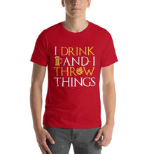 Load image into Gallery viewer, I Drink & I Throw Things T-Shirt - Nat 21 Workshop