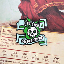 Load image into Gallery viewer, Get Lich or Die Tryin&#39; Enamel Pin
