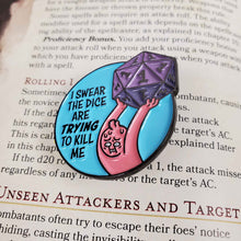 Load image into Gallery viewer, The Dice Are Trying to Kill Me Enamel Pin
