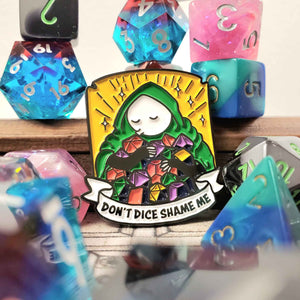 Don't Dice Shame Me Enamel Pin