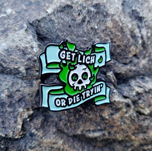 Get Lich or Die Tryin' Enamel Pin