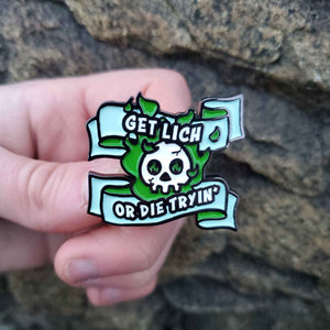 Get Lich or Die Tryin' Enamel Pin