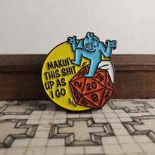 Load image into Gallery viewer, Dungeon Master Makin&#39; This Shit Up Enamel Pin
