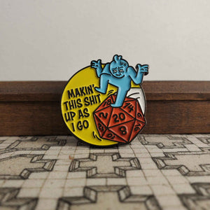 Dungeon Master Makin' This Shit Up Enamel Pin