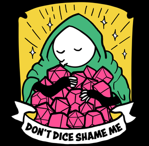 Don't Dice Shame Me T-Shirt