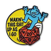 Load image into Gallery viewer, Dungeon Master Makin&#39; This Shit Up Enamel Pin
