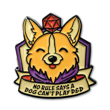 Load image into Gallery viewer, Dog Can Play D&amp;D Enamel Pin
