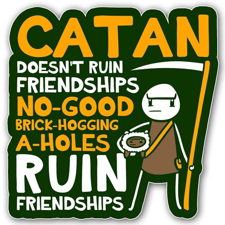 Catan Sticker Catan Doesn't Ruin Friendships Sticker – Nat 21 Workshop
