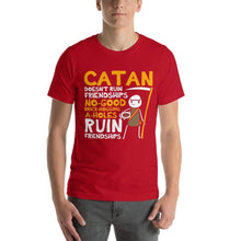 Load image into Gallery viewer, Catan Doesn&#39;t Ruin Friendships T-Shirt - Nat 21 Workshop
