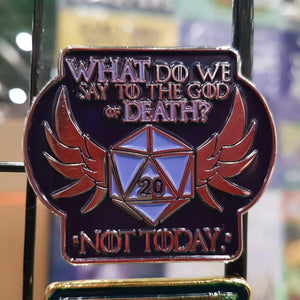 God of Death/Not Today Enamel Pin - Nat 21 Workshop