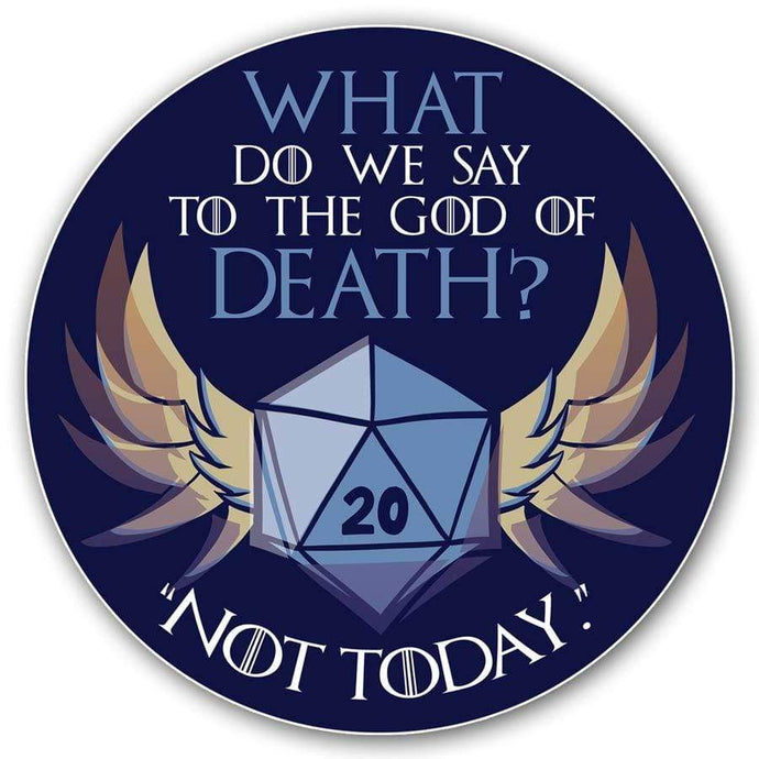 God of Death/Not Today Sticker - Nat 21 Workshop