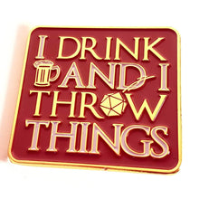 Load image into Gallery viewer, I Drink &amp; I Throw Things Enamel Pin - Nat 21 Workshop
